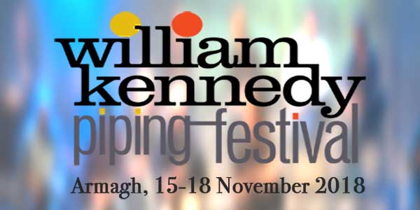 William Kennedy Piping Festival 2018