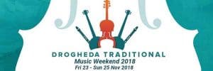 Drogheda Traditional Music Festival 2018